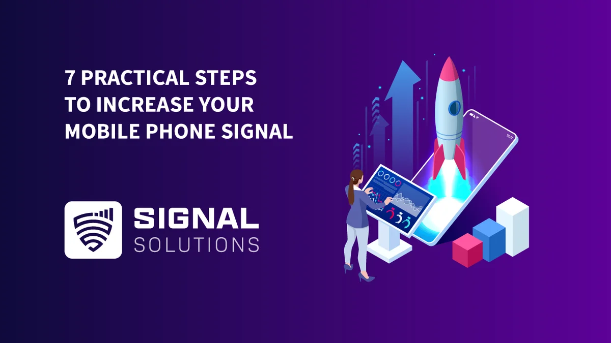 7 Practical steps to increase your mobile phone signal