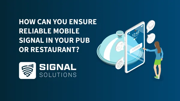 How can you ensure reliable mobile signal in your pub or restaurant?