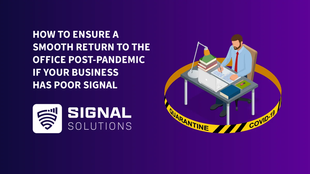 How to ensure a smooth return to the office post-pandemic if your building has poor signal?