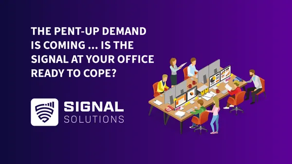 The pent-up demand is coming – is your signal ready to cope?
