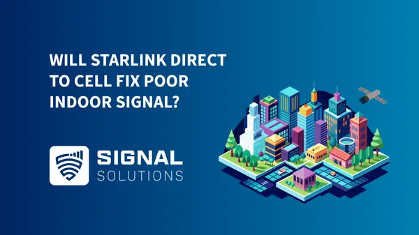 Will Starlink Direct to Cell Fix Poor Indoor Signal?