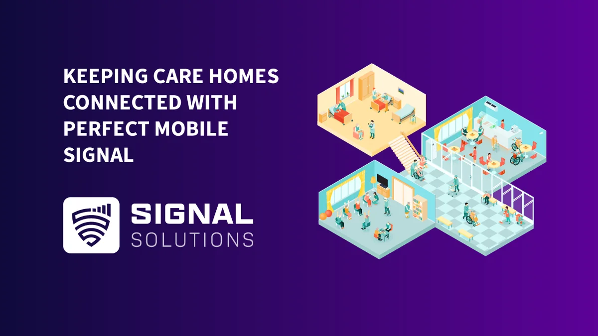 Keeping Care Homes Connected With Perfect Mobile Signal