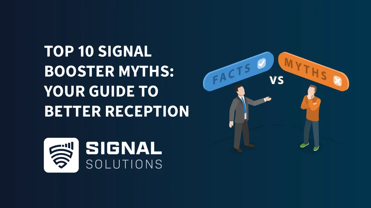 10 Signal Booster Myths: Your Guide to Better Reception