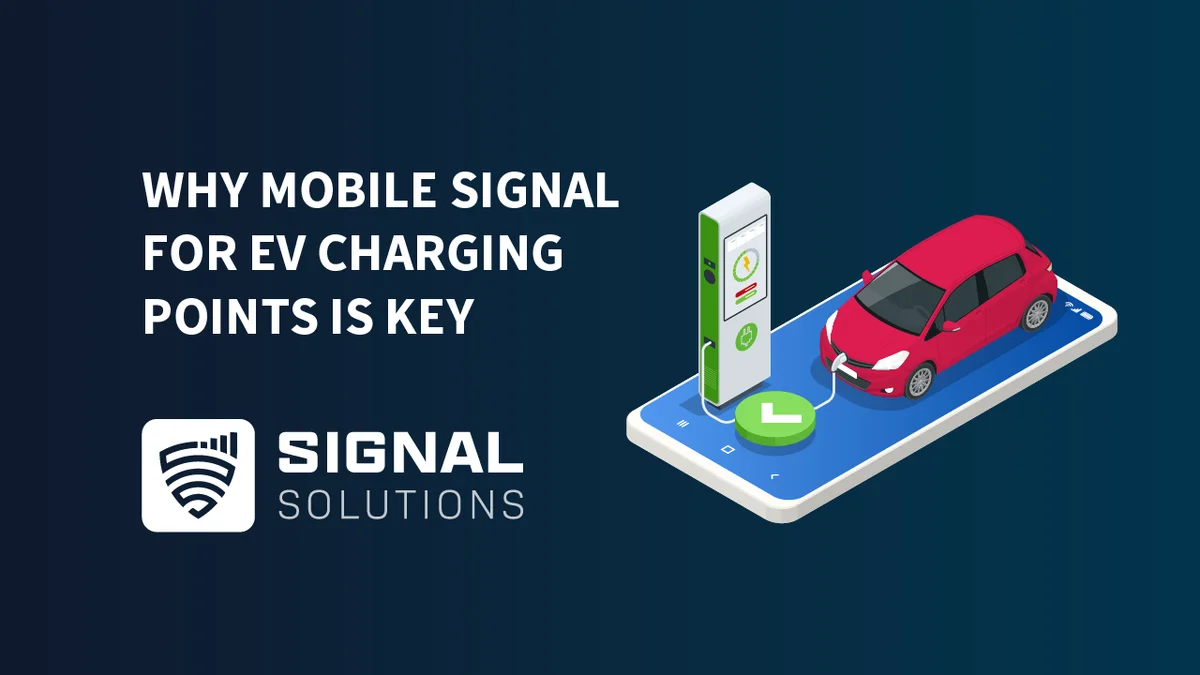 Why Good Mobile Signal For EV Charging Points Is Key