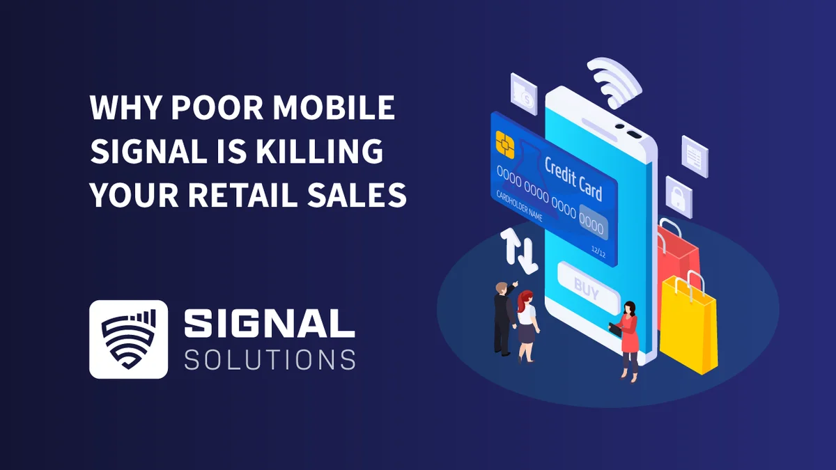 Why Poor Mobile Signal Is Killing Your Retail Sales