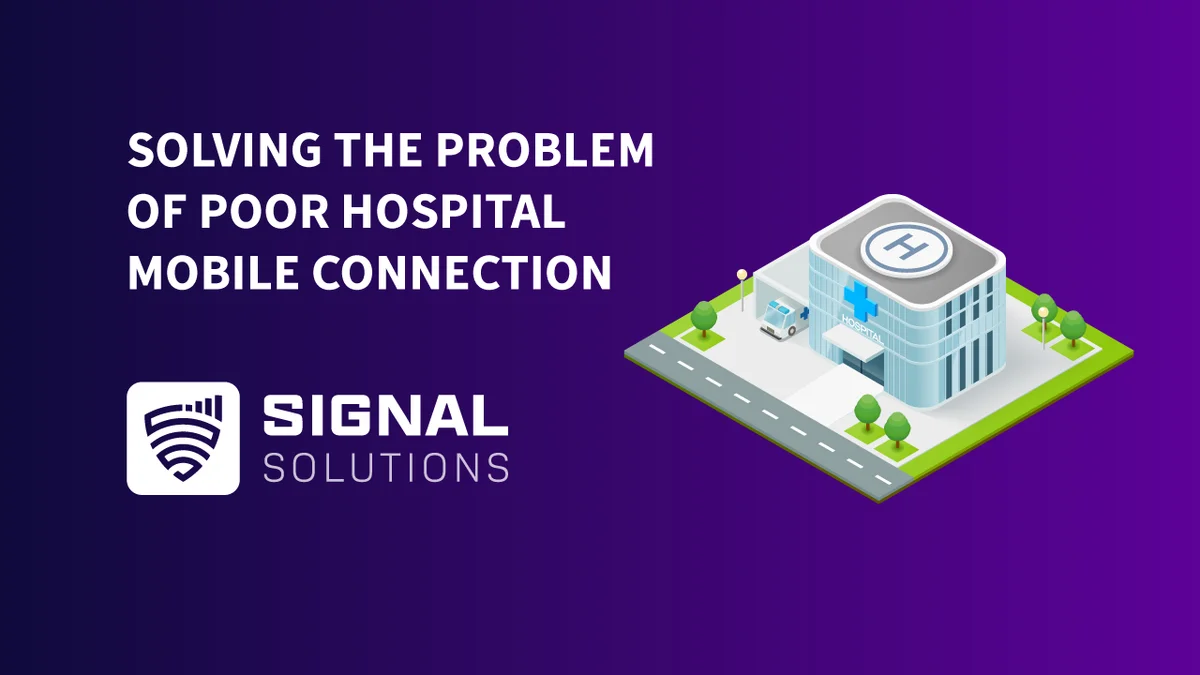 Solving The Problem Of Poor Hospital Mobile Connection