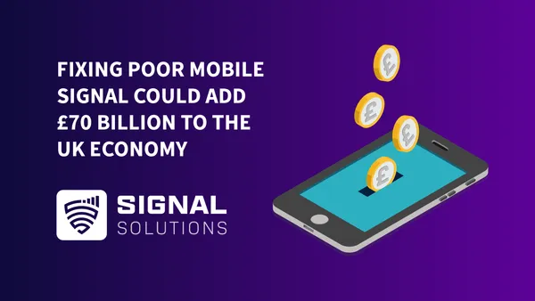 Fixing Poor Mobile Signal Could Add £70 Billion to the UK Economy