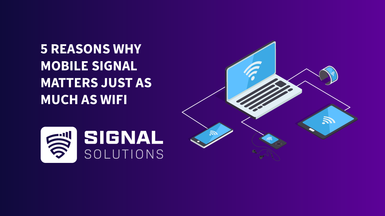 mobile signal matters just as much as wifi