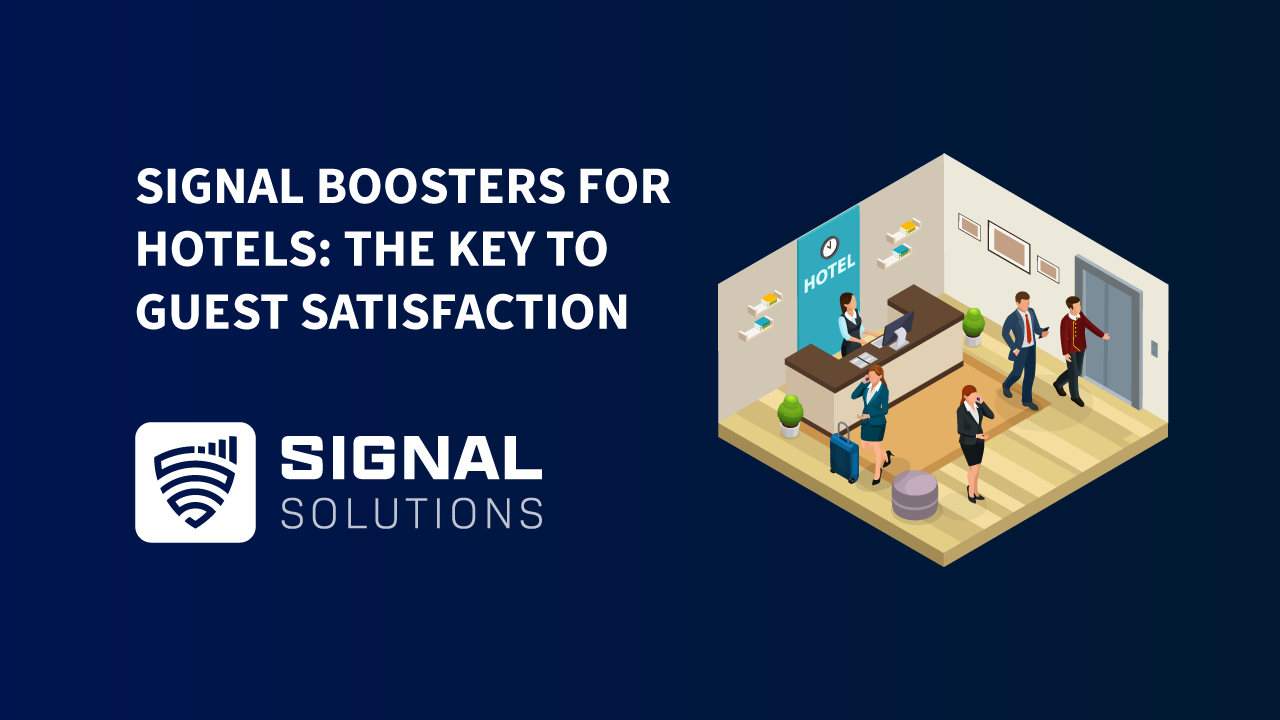 Signal Boosters For Hotels: The Key To Guest Satisfaction